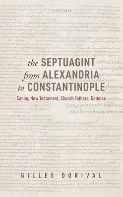 The Septuagint from Alexandria to Constantinople: Canon, New Testament, Church Fathers, Catenae