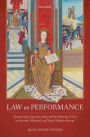 Law as Performance: Theatricality, Spectatorship, and the Making of Law in Ancient, Medieval, and Early Modern Europe