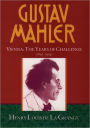 Gustav Mahler: Volume 2: Vienna: The Years of Challenge (1897-1904) / Edition 1