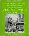 Title: A Treatise on the Fundamental Principles of Violin Playing / Edition 2, Author: Leopold Mozart