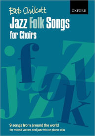 Title: Jazz Folk Songs for Choirs: 9 songs from around the world Vocal score, Author: Bob Chilcott