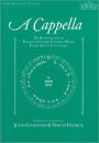 A Capella: An Anthology of Unaccompanied Choral Music from Seven Centuries