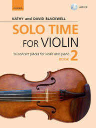 Title: Solo Time for Violin Book 2: 16 concert pieces for violin and piano, Author: Kathy Blackwell