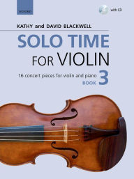 Title: Solo Time for Violin Book 3: 16 concert pieces for violin and piano, Author: Kathy Blackwell