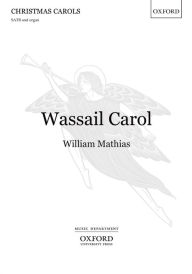 Title: Wassail Carol, Author: William Mathias