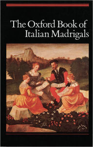 Title: The Oxford Book of Italian Madrigals, Author: Alec Harman