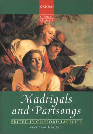 Title: Madrigals and Partsongs / Edition 1, Author: Clifford Bartlett