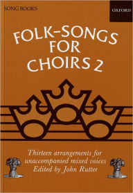 Title: Folk-Songs for Choirs 2, Author: John Rutter