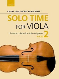 Title: Solo Time for Viola Book 2: 15 concert pieces for viola and piano, Author: Kathy Blackwell