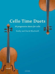 Title: Cello Time Duets: 30 progressive duets for cello, Author: Kathy Blackwell
