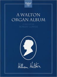 Title: A Walton Organ Album, Author: William Walton