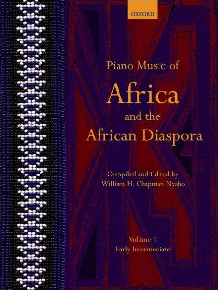 Piano Music of Africa and the African Diaspora Volume 1: Early Intermediate