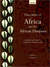 Title: Piano Music of Africa and the African Diaspora Volume 4: Advanced, Author: William H. Chapman Nyaho