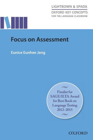 Title: Oxford Key Concepts for the Language Classroom Focus On Assessment: Research-led guide helping teachers understand, design, implement, and evaluate language assessment, Author: Eunice Jang