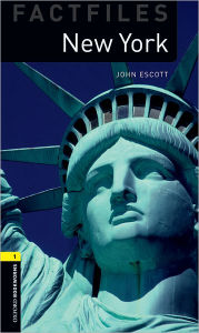 Title: Oxford Bookworms Factfiles: New York: Level 1: 400-Word Vocabulary / Edition 3, Author: John Escott