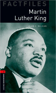 Title: Oxford Bookworms Factfiles: Martin Luther King: Level 3: 1000-Word Vocabulary, Author: Alan C. McLean