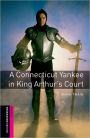 Oxford Bookworms Library: A Connecticut Yankee in King Arthur's Court: Starter: 250-Word Vocabulary