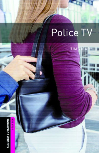 Oxford Bookworms Library: Police TV: Starter: 250-Word Vocabulary