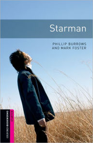 Title: Oxford Bookworms Library: Starman: Starter: 250-Word Vocabulary, Author: Phillip Burrows