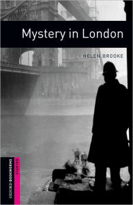 Title: Oxford Bookworms Library: Mystery in London: Starter: 250-Word Vocabulary, Author: Helen Brooke