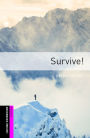 Oxford Bookworms Library: Survive!: Starter: 250-Word Vocabulary