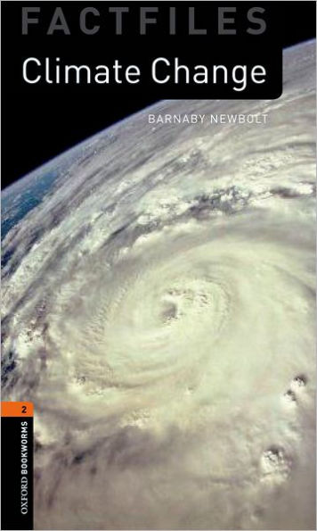 Oxford Bookworms Factfiles: Climate Change: Level 2: 700-Word Vocabulary