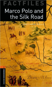 Title: Oxford Bookworms Factfiles: Marco Polo and the Silk Road: Level 2: 700-Word Vocabulary, Author: Janet Hard-Gould