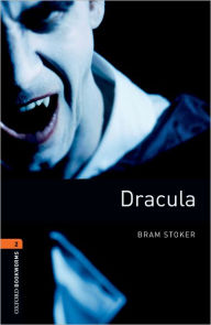 Oxford Bookworms Library: Dracula: Level 2: 700-Word Vocabulary