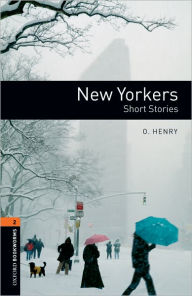 Title: New Yorkers (Oxford Bookworms Series, Level 2), Author: O. Henry