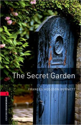 Oxford Bookworms Library: The Secret Garden: Level 3: 1000-Word ...