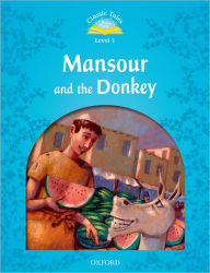 Title: Classic Tales: Mansour and the Donkey Beginner Level 1, Author: Sue Arengo