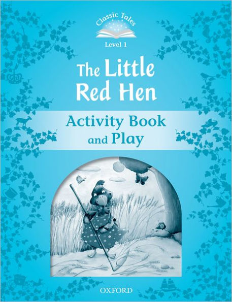 CLASSIC TALES THE LITTLE RED HEN