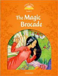 Title: Classic Tales Second Edition: Level 5: The Magic Brocade E-Book & Audio Pack, Author: Sue Arengo