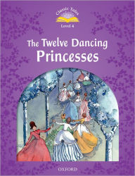 Title: Classic Tales: Twelve Dancing Princesses Elementary Level 2, Author: Sue Arengo