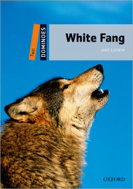 Title: Dominoes: Level 2: 700-Word Vocabulary White Fang, Author: Oxford University Press