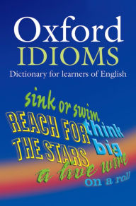 Title: Oxford Idioms Dictionary / Edition 2, Author: Oxford University Press