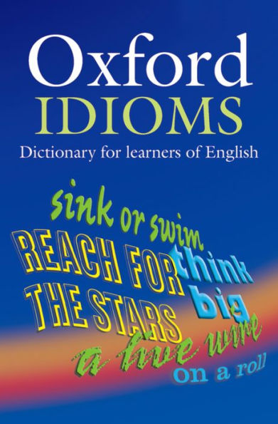 Oxford Idioms Dictionary / Edition 2