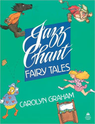 Title: Jazz Chant Fairy Tales: Student Book, Author: Carolyn Graham