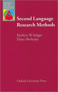 Title: Second Language Research Methods / Edition 1, Author: Herbert W. Seliger