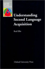 Title: Understanding Second Language Acquisition / Edition 1, Author: Rod Ellis