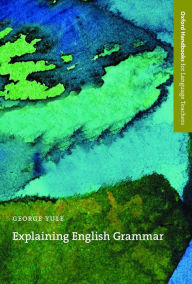 Title: Explaining English Grammar / Edition 1, Author: George Yule
