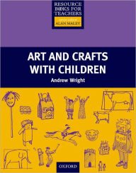 Title: Art and Crafts with Children, Author: Andrew Wright