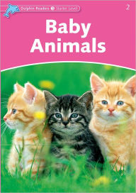 Title: Dolphin Readers: Starter Level: 175-Word VocabularyBaby Animals, Author: Oxford University Press