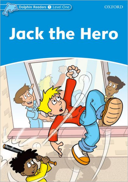 Dolphin Readers: Level 1: 275-Word VocabularyJack The Hero