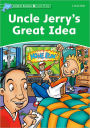 Dolphin Readers: Level 3: 525-Word Vocabulary Uncle Jerry's Great Idea