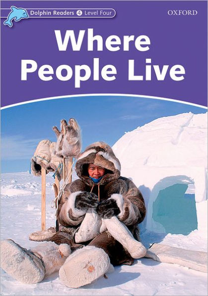 Dolphin Readers: Level 4: 625-Word VocabularyWhere People Live