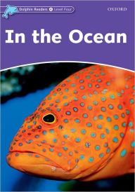 Title: Dolphin Readers: Level 4: 625-Word VocabularyIn the Ocean, Author: Oxford University Press