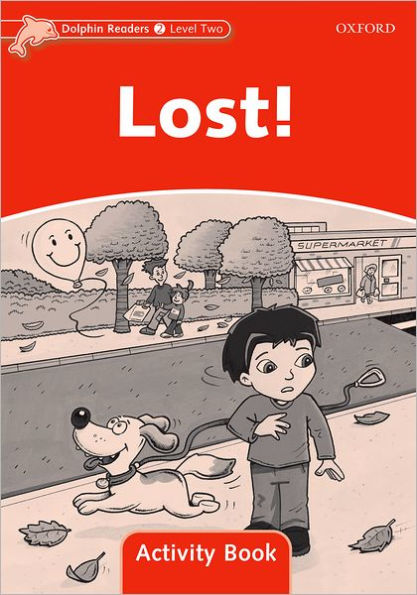 Dolphin Readers: Level 2: 425-Word VocabularyLost! Activity Book