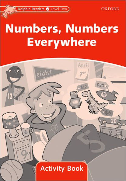 Dolphin Readers: Level 2: 425-Word VocabularyNumbers, Numbers Everywhere Activity Book