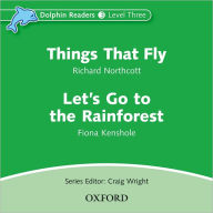 Title: Dolphin Readers: Level 3: 525-Word VocabularyThings That Fly & Let's Go to the Rainforest Audio CD, Author: Oxford University Press